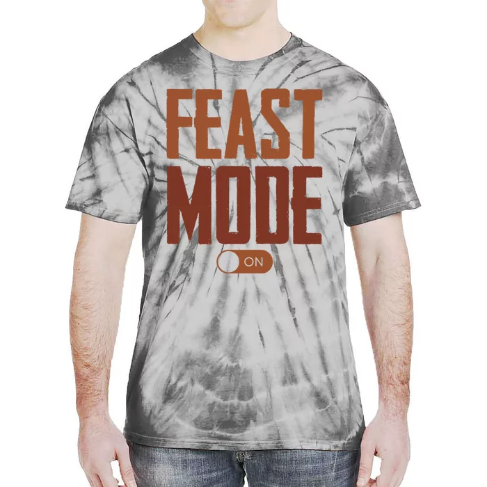 Feast Mode On Funny Thanksgiving Holiday Tie-Dye T-Shirt