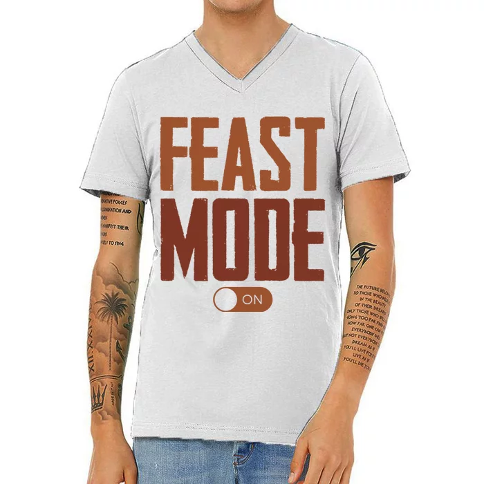 Feast Mode On Funny Thanksgiving Holiday V-Neck T-Shirt