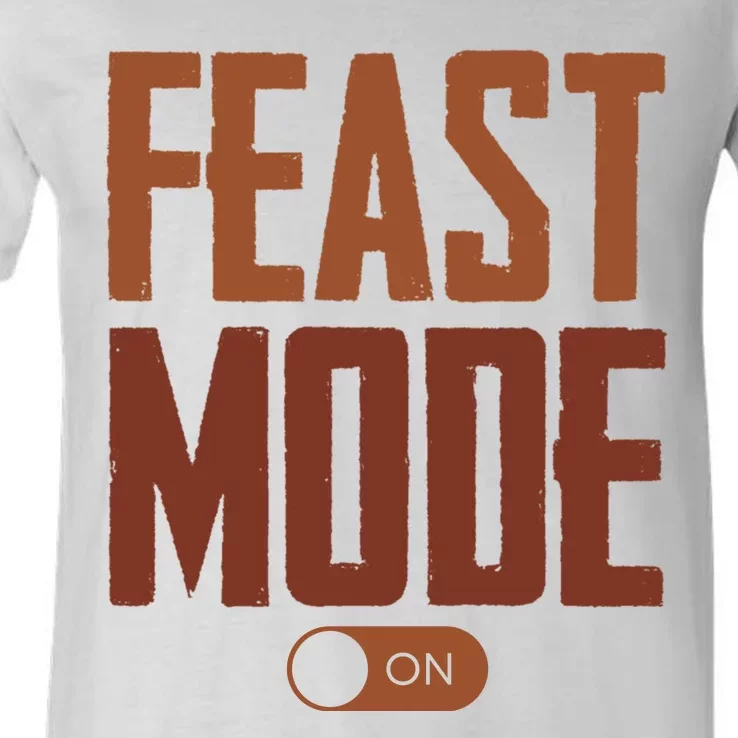 Feast Mode On Funny Thanksgiving Holiday V-Neck T-Shirt