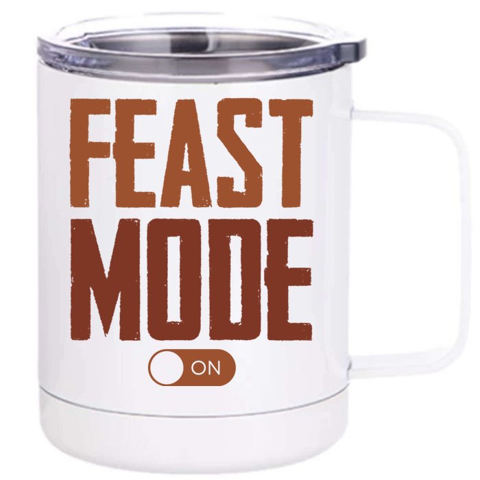 Feast Mode On Funny Thanksgiving Holiday Front & Back 12oz Stainless Steel Tumbler Cup