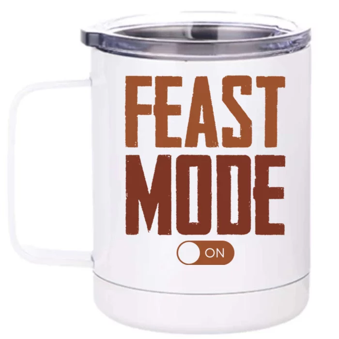 Feast Mode On Funny Thanksgiving Holiday Front & Back 12oz Stainless Steel Tumbler Cup