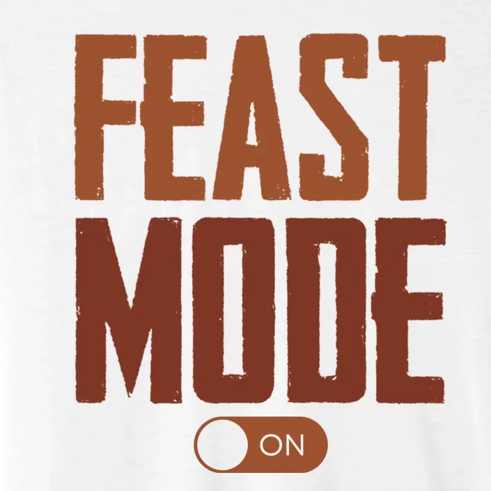 Feast Mode On Funny Thanksgiving Holiday ChromaSoft Performance T-Shirt