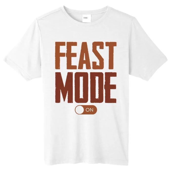 Feast Mode On Funny Thanksgiving Holiday ChromaSoft Performance T-Shirt