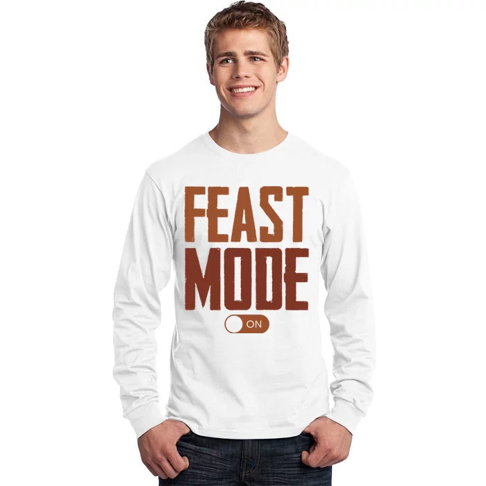 Feast Mode On Funny Thanksgiving Holiday Tall Long Sleeve T-Shirt