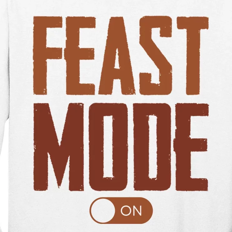 Feast Mode On Funny Thanksgiving Holiday Tall Long Sleeve T-Shirt