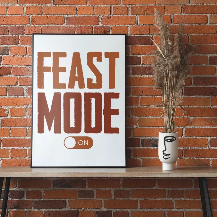 Feast Mode On Funny Thanksgiving Holiday Poster