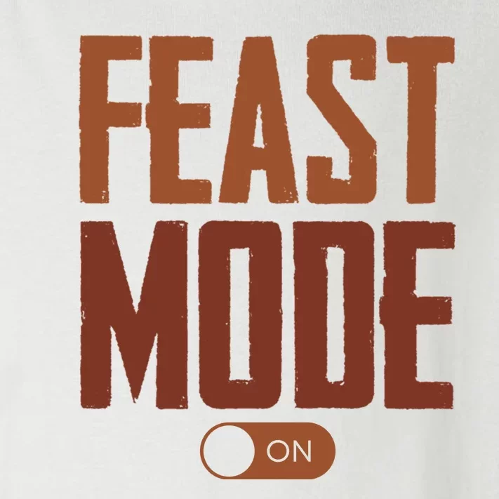 Feast Mode On Funny Thanksgiving Holiday Toddler Long Sleeve Shirt