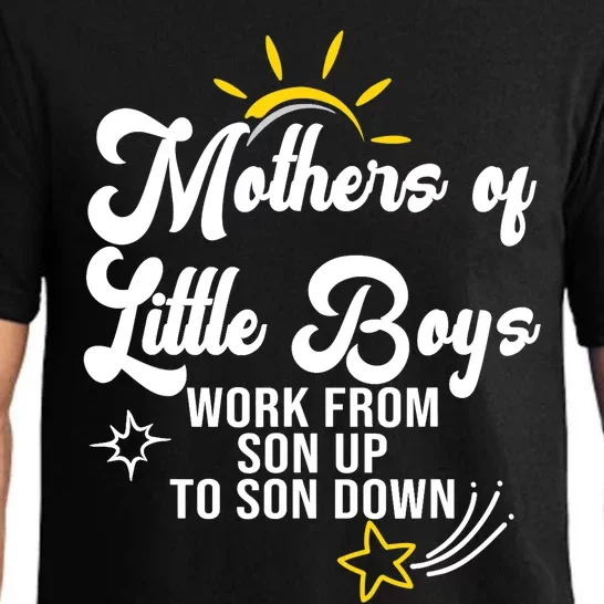 Funny Mothers of Little Boy Work From Son Up to Son Down Pajama Set