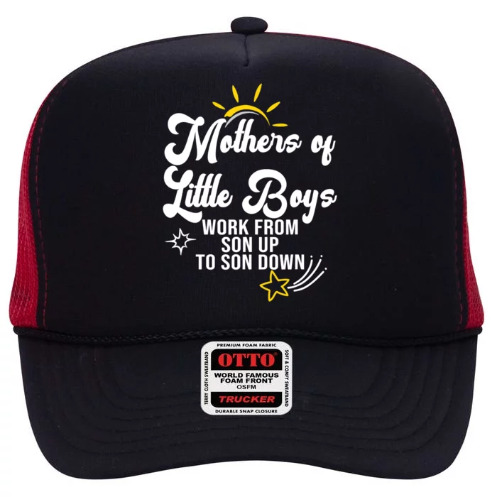 Funny Mothers of Little Boy Work From Son Up to Son Down High Crown Mesh Trucker Hat