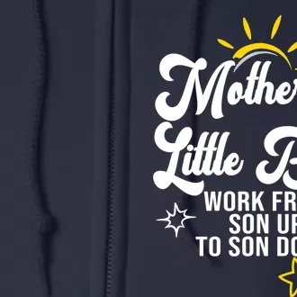 Funny Mothers of Little Boy Work From Son Up to Son Down Full Zip Hoodie