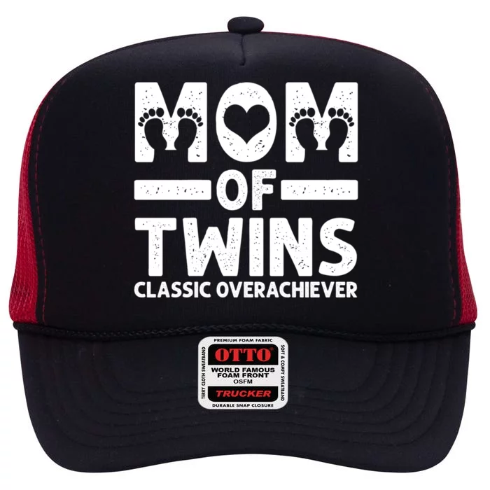 Funny Mom Of Twins Classic Overachiever Cool Twin Mom Gift Meaningful Gift High Crown Mesh Trucker Hat