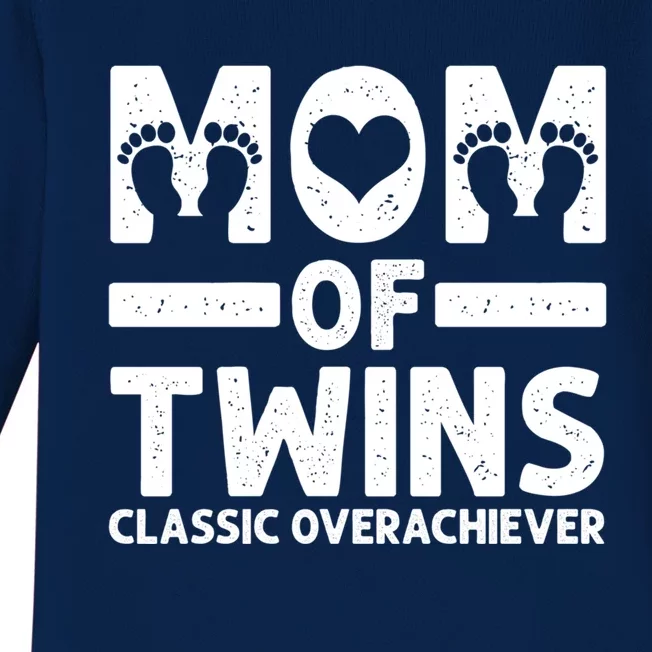 Funny Mom Of Twins Classic Overachiever Cool Twin Mom Gift Meaningful Gift Baby Long Sleeve Bodysuit