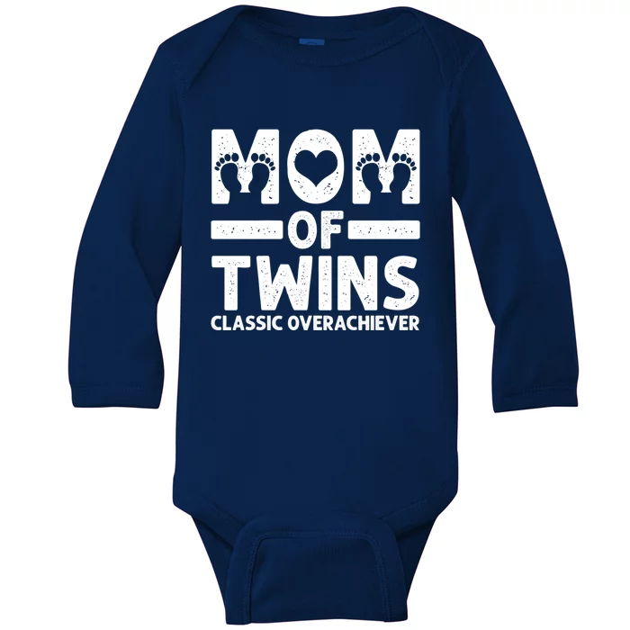 Funny Mom Of Twins Classic Overachiever Cool Twin Mom Gift Meaningful Gift Baby Long Sleeve Bodysuit