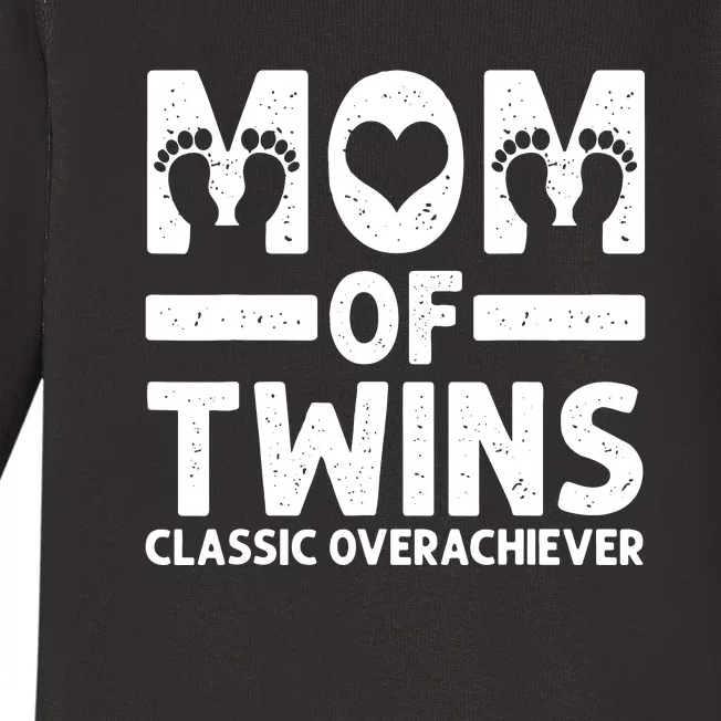 Funny Mom Of Twins Classic Overachiever Cool Twin Mom Gift Baby Long Sleeve Bodysuit