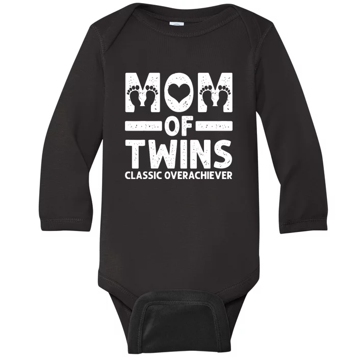 Funny Mom Of Twins Classic Overachiever Cool Twin Mom Gift Baby Long Sleeve Bodysuit