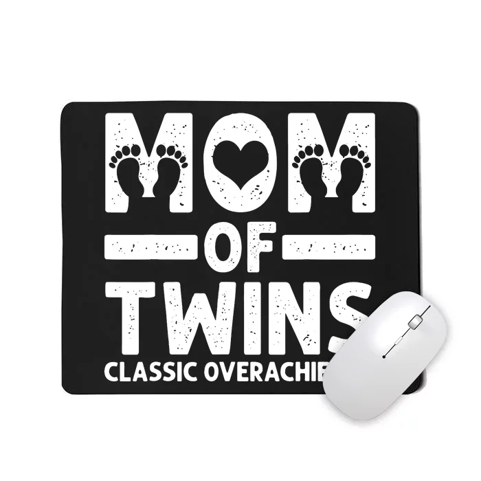 Funny Mom Of Twins Classic Overachiever Cool Twin Mom Gift Mousepad