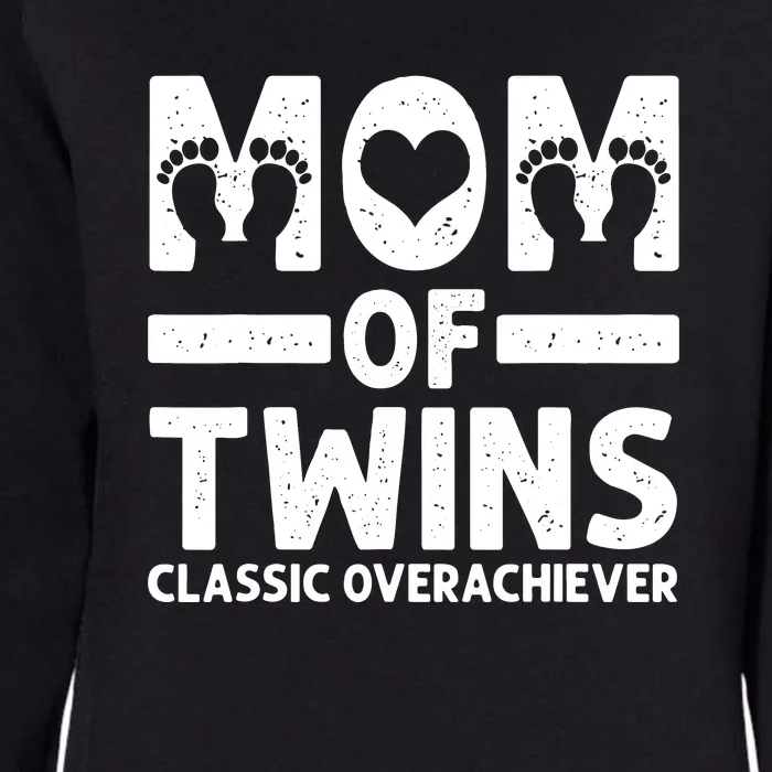 Funny Mom Of Twins Classic Overachiever Cool Twin Mom Gift Womens California Wash Sweatshirt