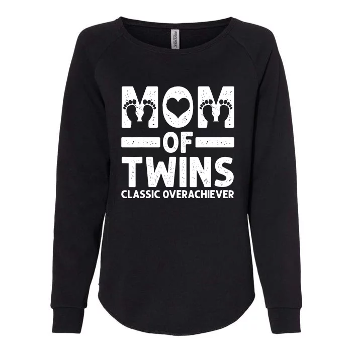 Funny Mom Of Twins Classic Overachiever Cool Twin Mom Gift Womens California Wash Sweatshirt