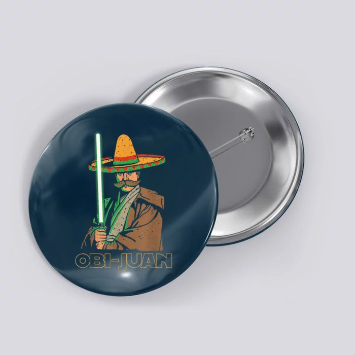 Funny Mexican Obi Juan Movie Parody Nerd Cinco De Mayo Gift Button