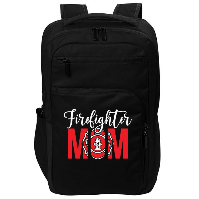 Firefighter Mom Of A Fire Mother Fire Mom Gift Impact Tech Backpack