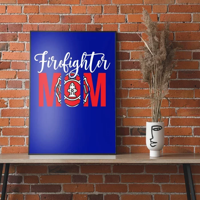 Firefighter Mom Of A Fire Mother Fire Mom Gift Poster