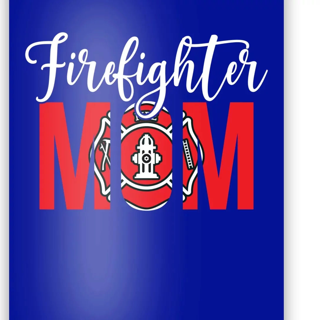 Firefighter Mom Of A Fire Mother Fire Mom Gift Poster