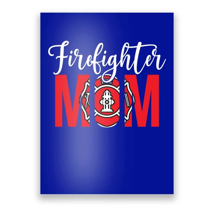 Firefighter Mom Of A Fire Mother Fire Mom Gift Poster