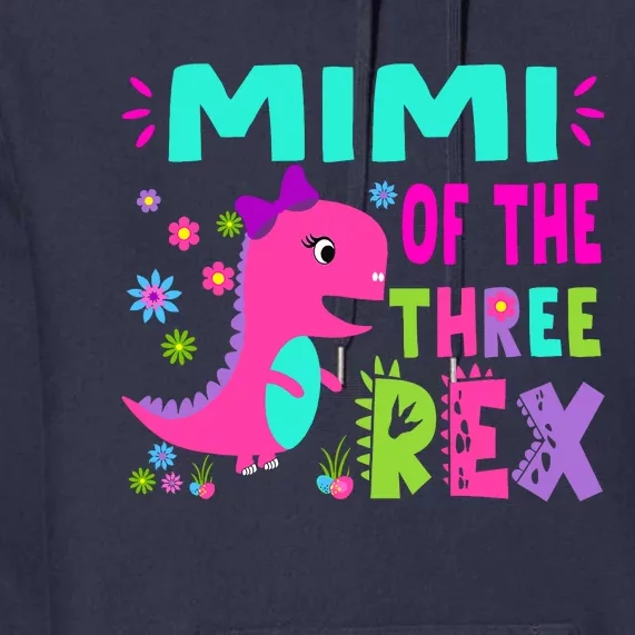 Funny Mimi Of The Birthday Three Rex Dinosaur Premium Hoodie