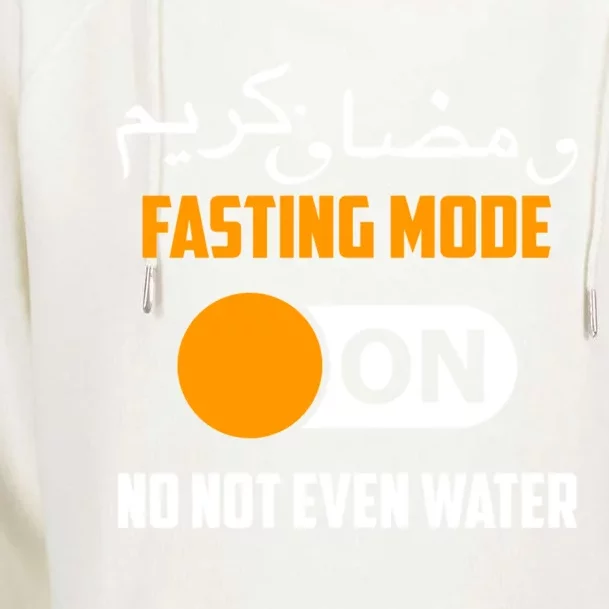 Fasting Mode On No Not Even Water Funny Ramadan Kareem Gift Womens Funnel Neck Pullover Hood