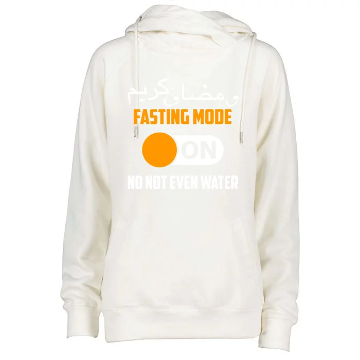 Fasting Mode On No Not Even Water Funny Ramadan Kareem Gift Womens Funnel Neck Pullover Hood