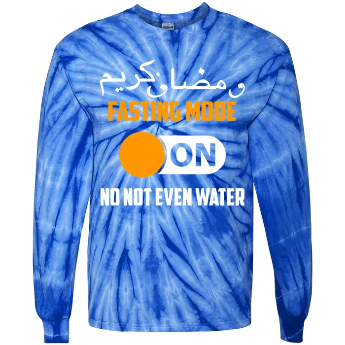 Fasting Mode On No Not Even Water Funny Ramadan Kareem Gift Tie-Dye Long Sleeve Shirt