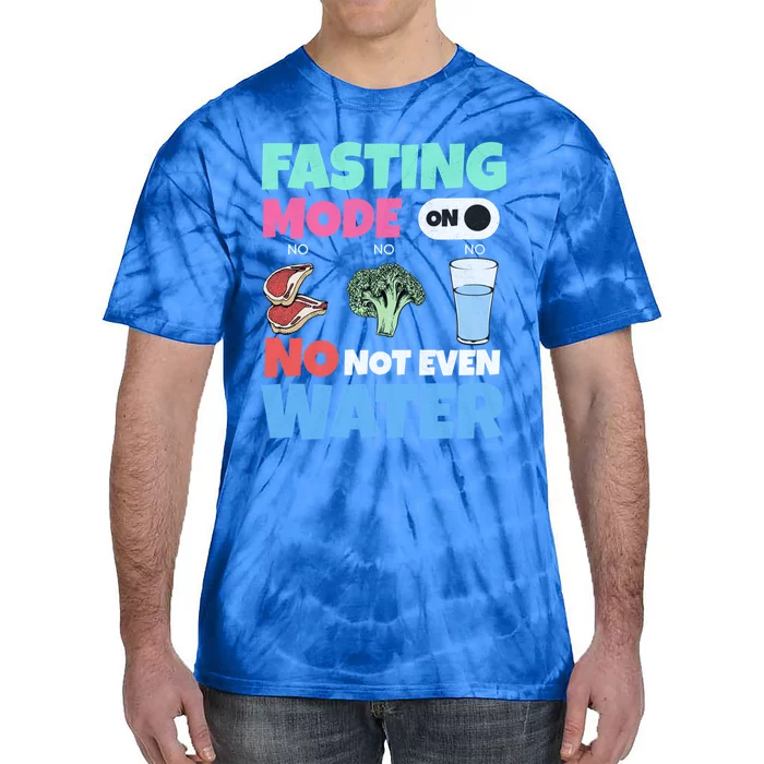 Fasting Mode On Not Even Water Ramadan Funny Gift Tie-Dye T-Shirt