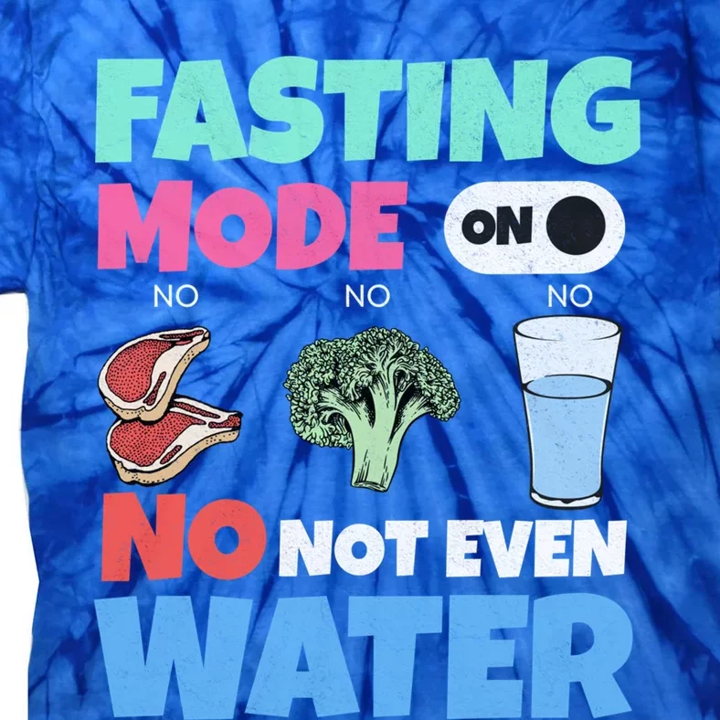 Fasting Mode On Not Even Water Ramadan Funny Gift Tie-Dye T-Shirt