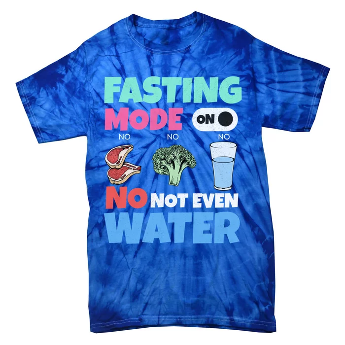 Fasting Mode On Not Even Water Ramadan Funny Gift Tie-Dye T-Shirt