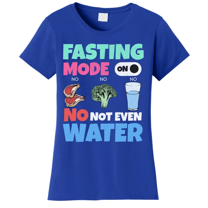 Fasting Mode On Not Even Water Ramadan Funny Gift Women's T-Shirt