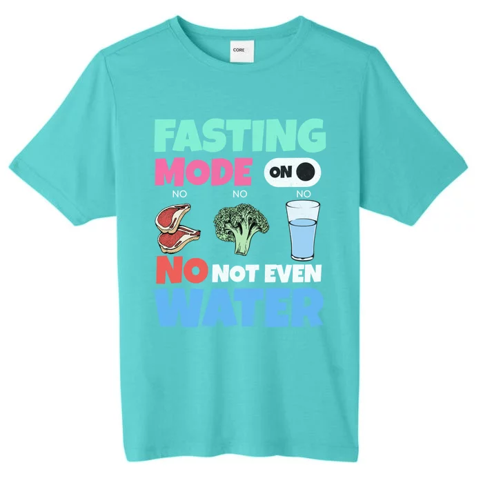 Fasting Mode On Not Even Water Ramadan Funny Gift ChromaSoft Performance T-Shirt