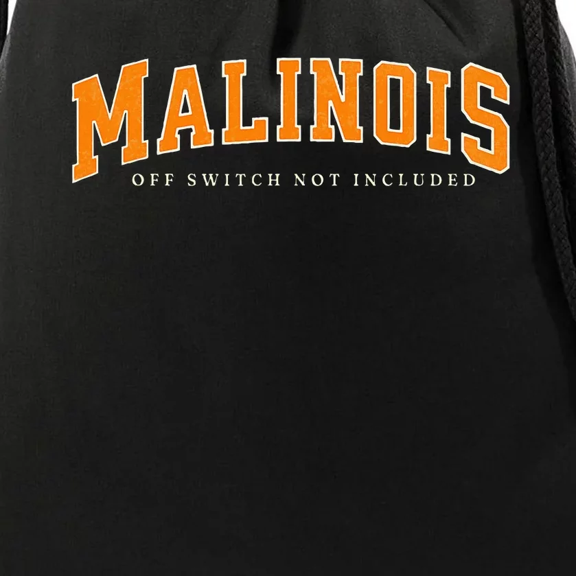 Funny Malinois Off Switch Not Included Belgian Malinois Drawstring Bag