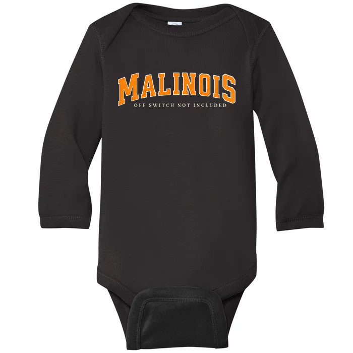 Funny Malinois Off Switch Not Included Belgian Malinois Baby Long Sleeve Bodysuit