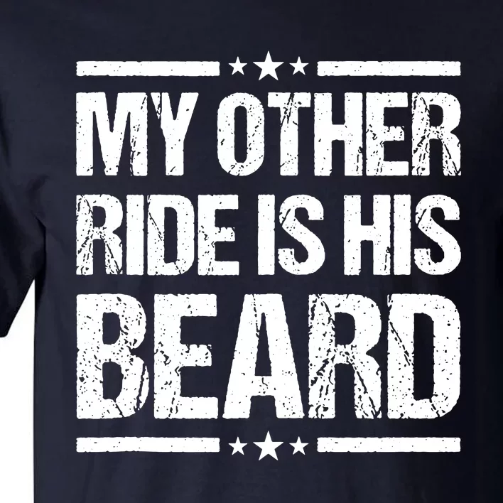 Funny My Other Ride Is His Beard Tall T-Shirt