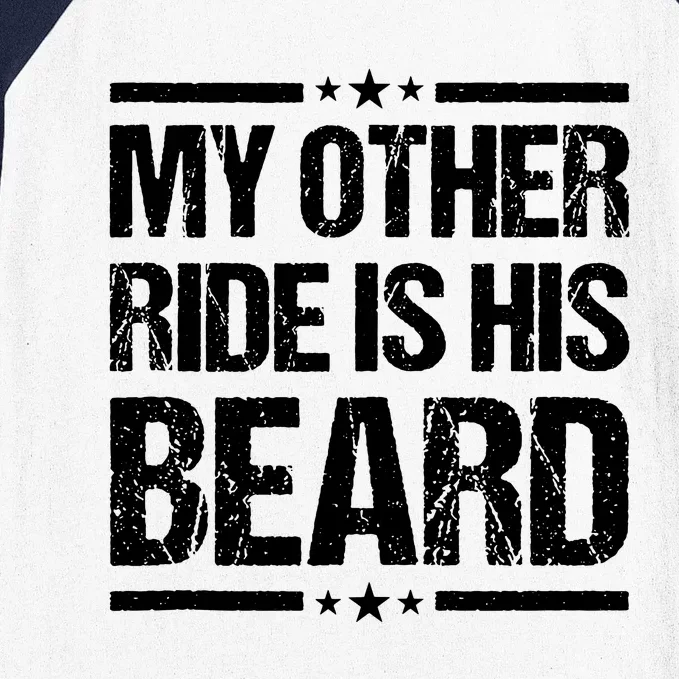 Funny My Other Ride Is His Beard Baseball Sleeve Shirt