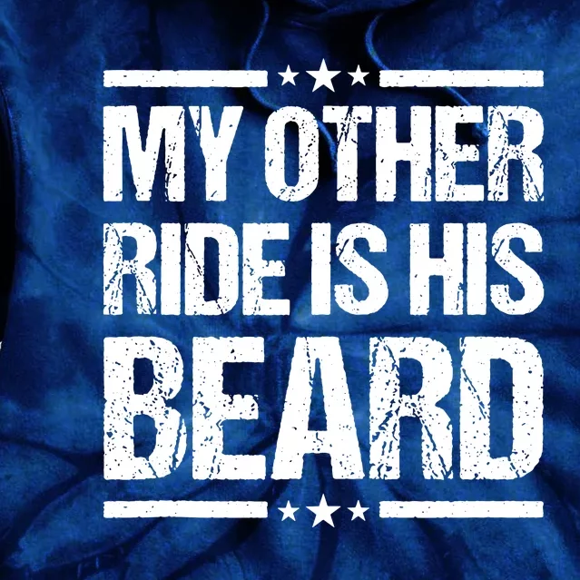 Funny My Other Ride Is His Beard Tie Dye Hoodie