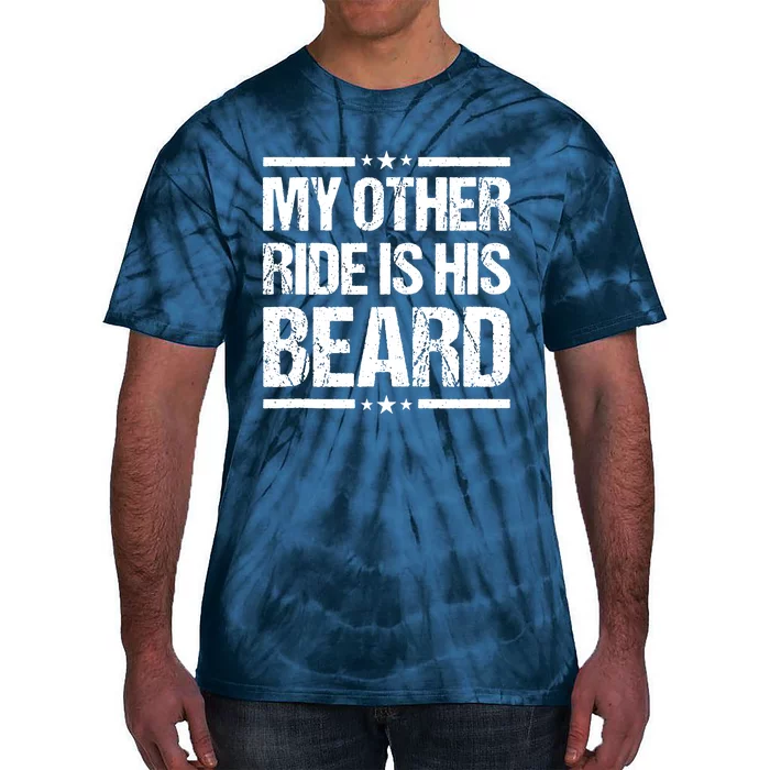 Funny My Other Ride Is His Beard Tie-Dye T-Shirt