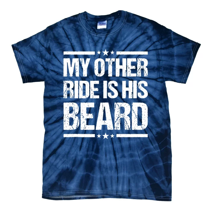 Funny My Other Ride Is His Beard Tie-Dye T-Shirt