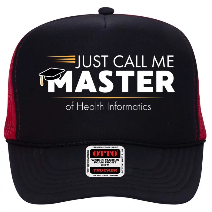 Funny Master of Health Informatics Gift Sweatshirt High Crown Mesh Trucker Hat