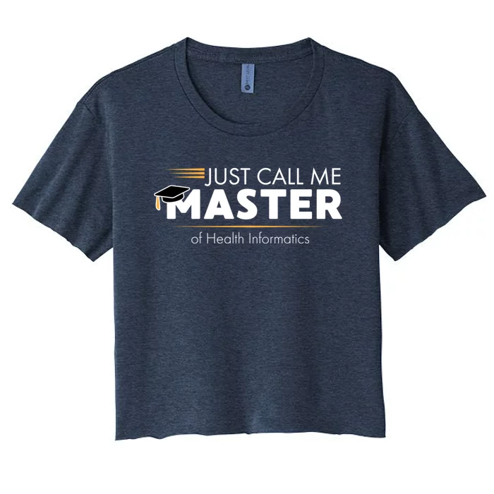 Funny Master of Health Informatics Gift Sweatshirt Women's Crop Top Tee