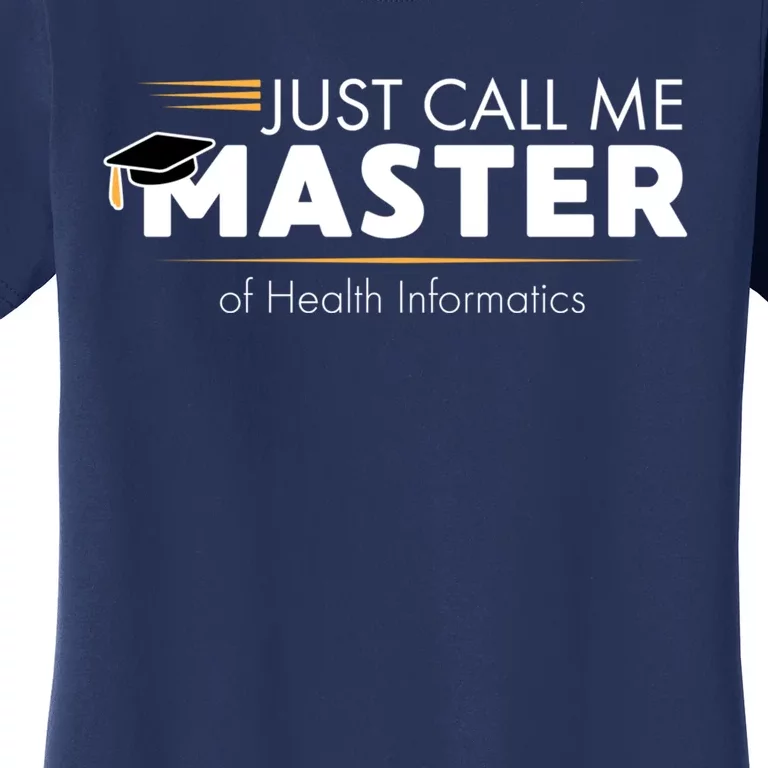 Funny Master of Health Informatics Gift Sweatshirt Women's T-Shirt