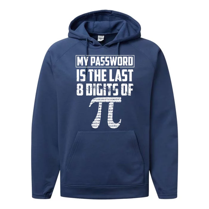 Funny My Password Is The Last 8 Digits Of Pi Gift Great Gift Performance Fleece Hoodie