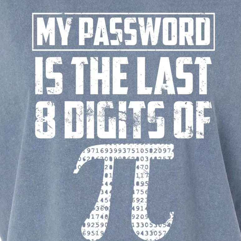 Funny My Password Is The Last 8 Digits Of Pi Gift Meaningful Gift Garment-Dyed Women's Muscle Tee