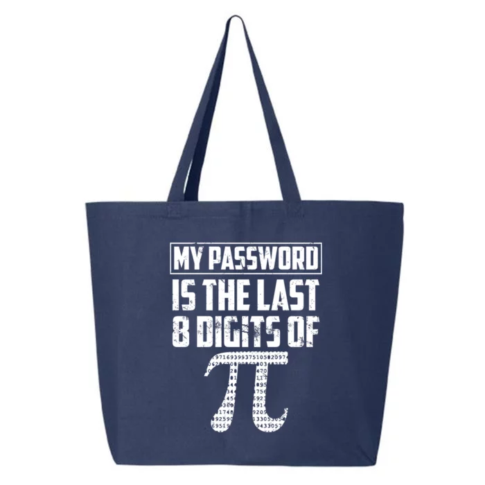 Funny My Password Is The Last 8 Digits Of Pi Gift Meaningful Gift 25L Jumbo Tote