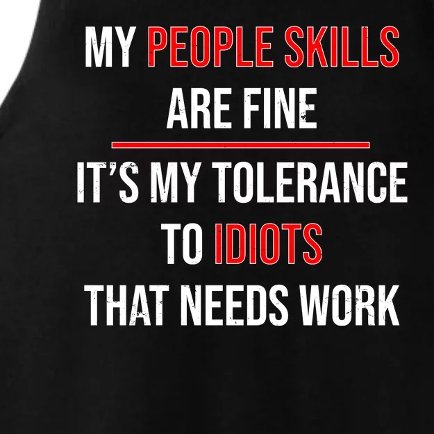 Funny My People Skills Are Fine My Tolerance To Idiots Need Work Ladies Tri-Blend Wicking Tank